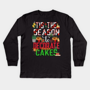 Tis the season to decorate cakes - a cake decorator design Kids Long Sleeve T-Shirt